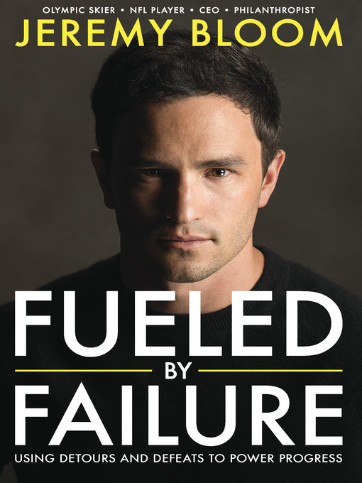 Title details for Fueled by Failure by Jeremy Bloom - Available